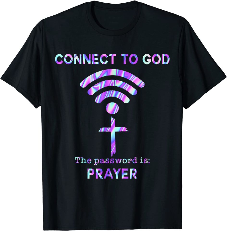 Connect To God The Password Is Prayer Wifi Jesus Cross T-Shirt