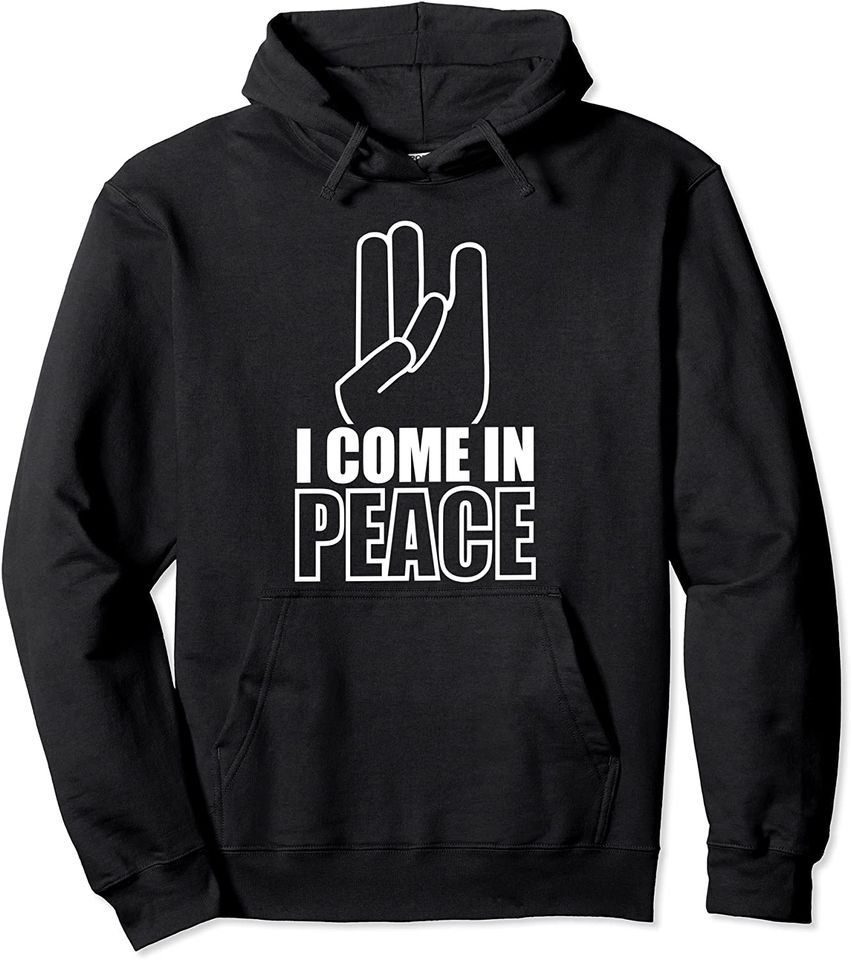 I Come In Peace Friendly Shocker Gesture Pullover Hoodie