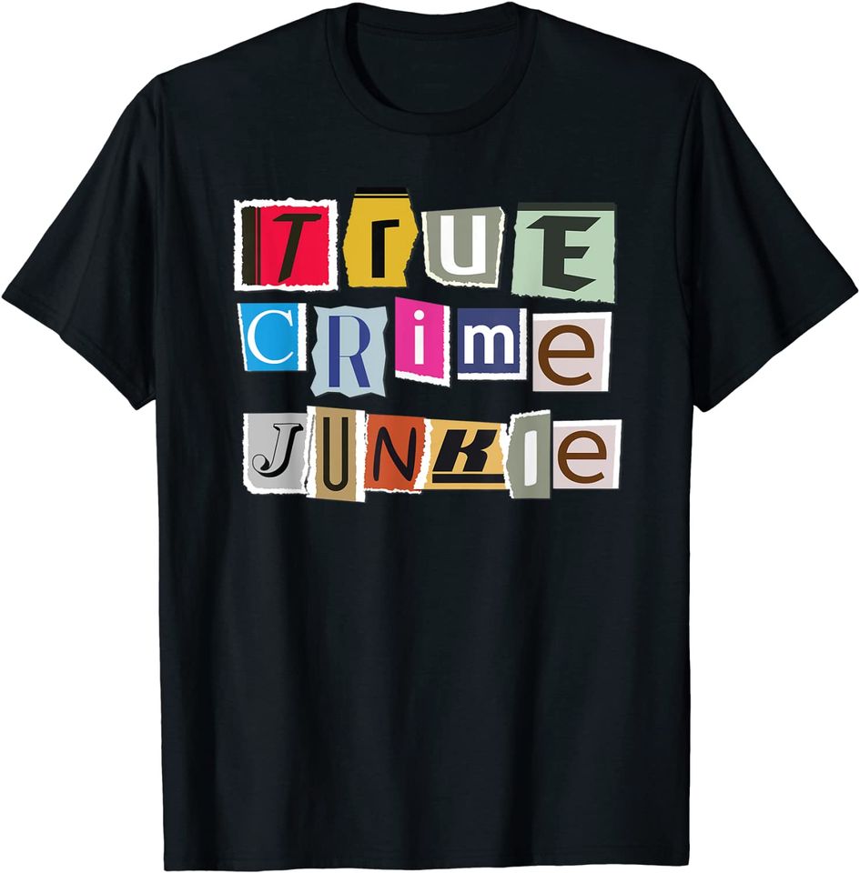 Adventure True Crime Junkie T-Shirt