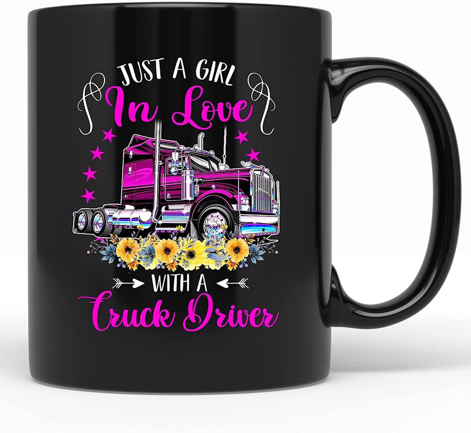 Just A Girl In Love With A Truck Driver Mug