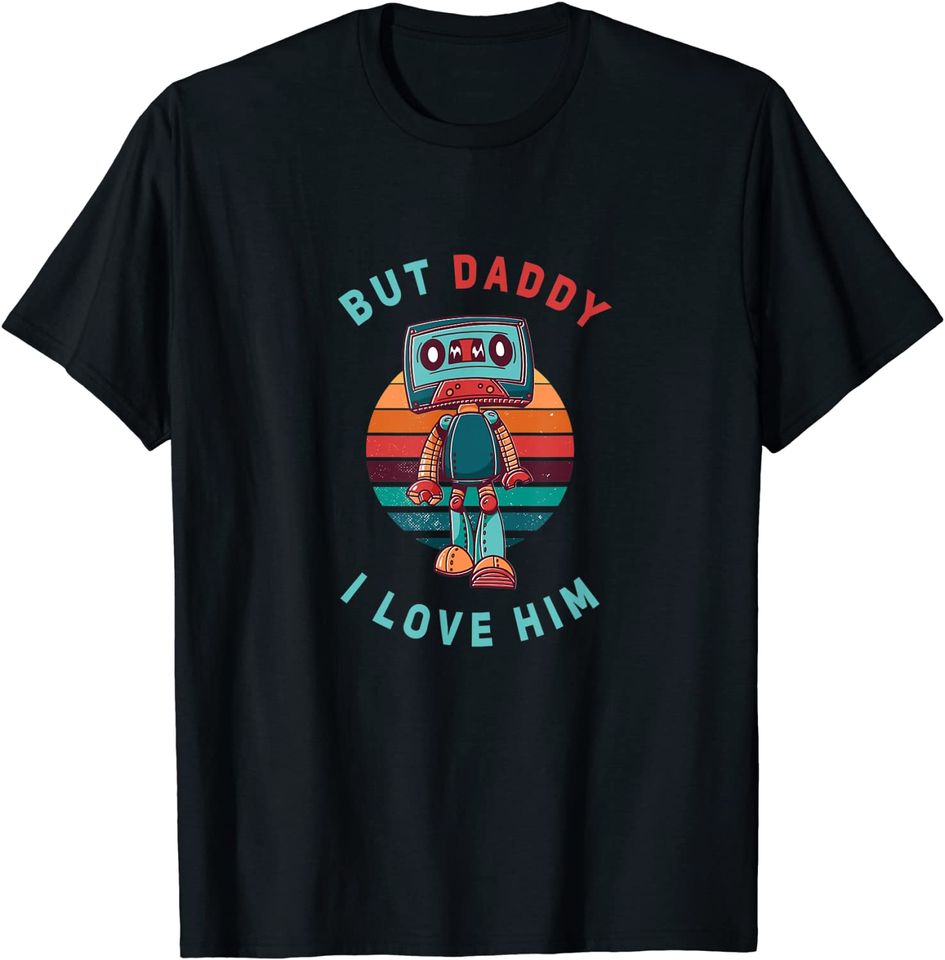 Vintage But Daddy I Love Him Shirt Style Party T-Shirt
