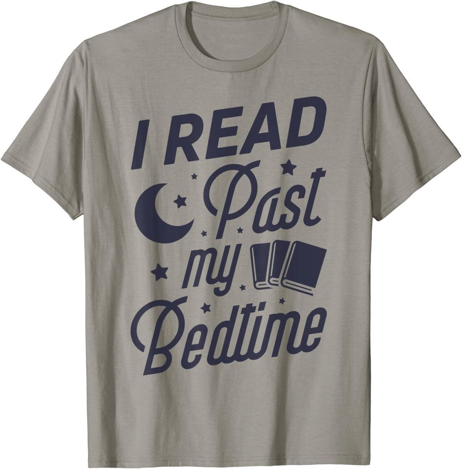 I Read Past My Bedtime Book Reading T-Shirt