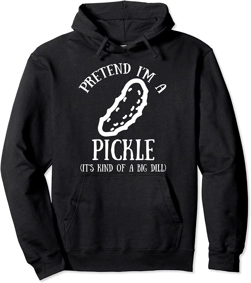 Pretend I'm a Pickle Costume Halloween Easy Pullover Hoodie