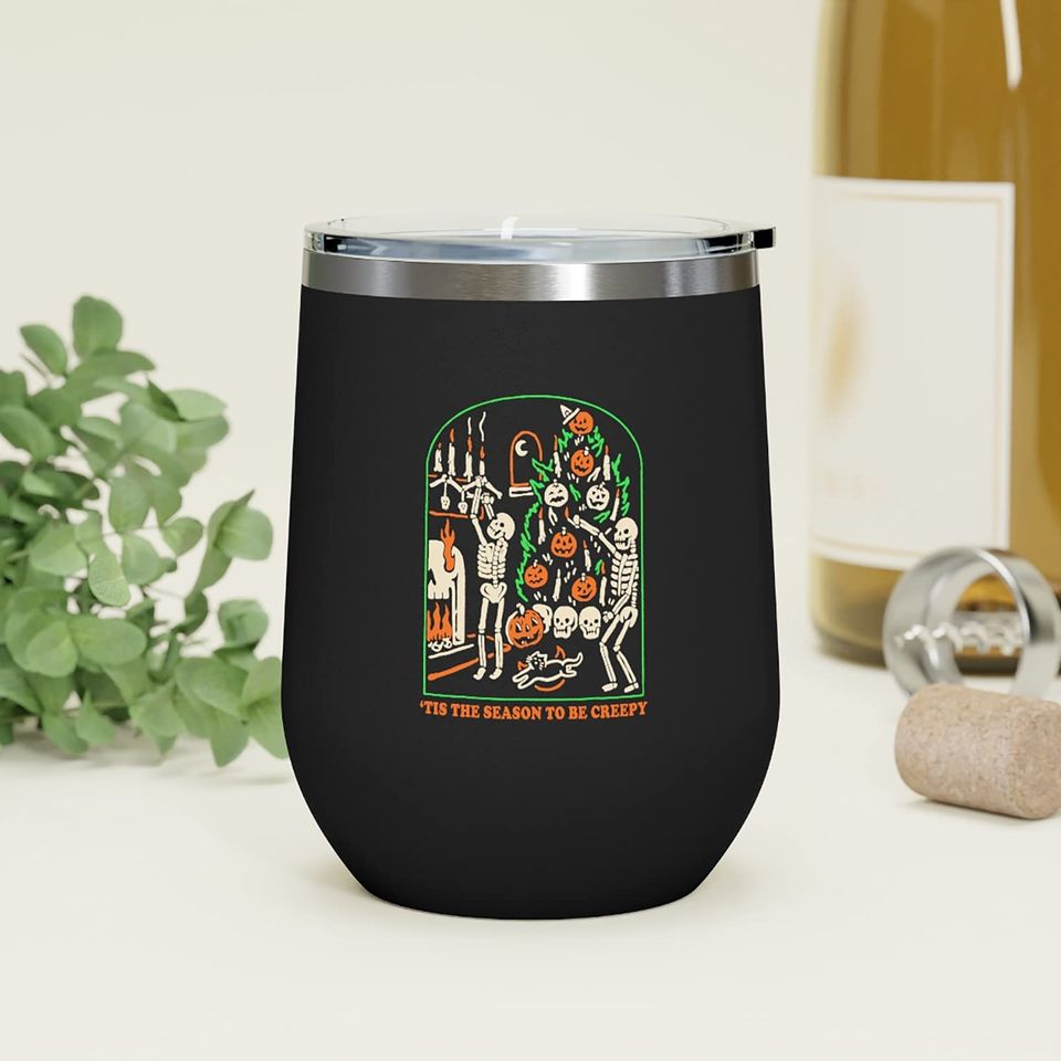 Tis The Season To Be Creepy Tumbler, Halloween 12 OZ Insulated Wine Tumbler