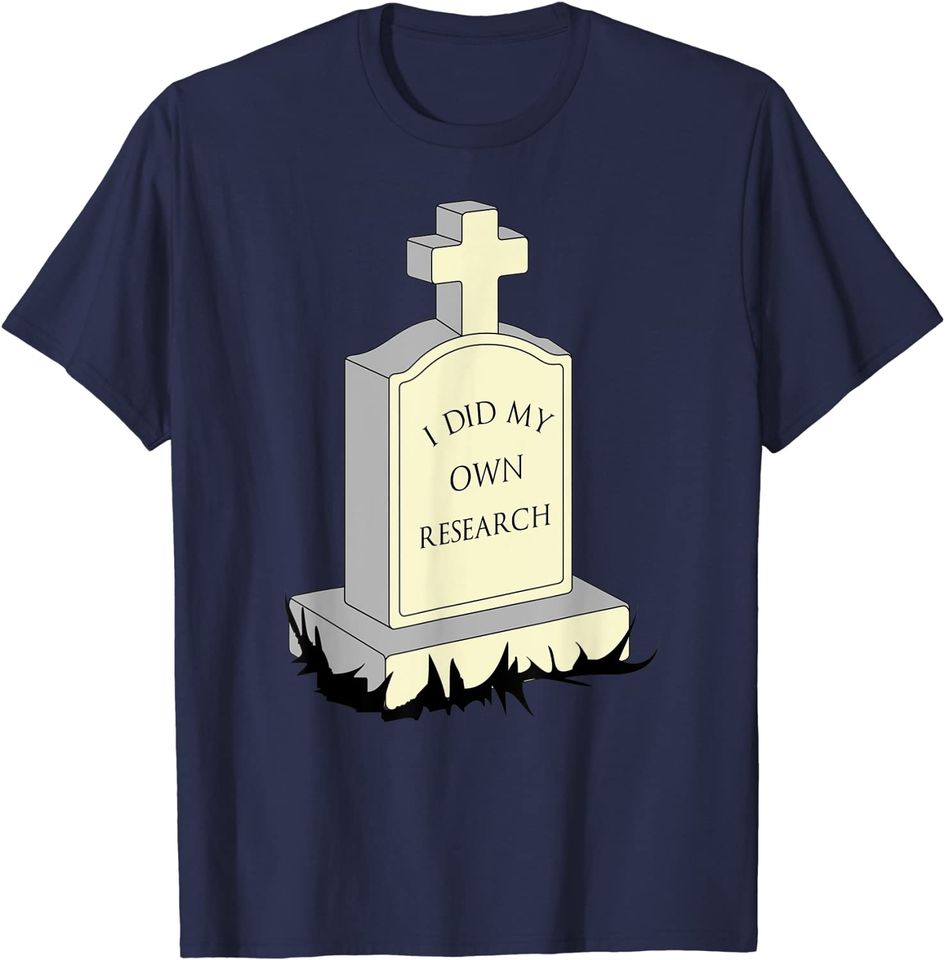 I Did My Own Research Gravestone Tombstone Halloween T-Shirt