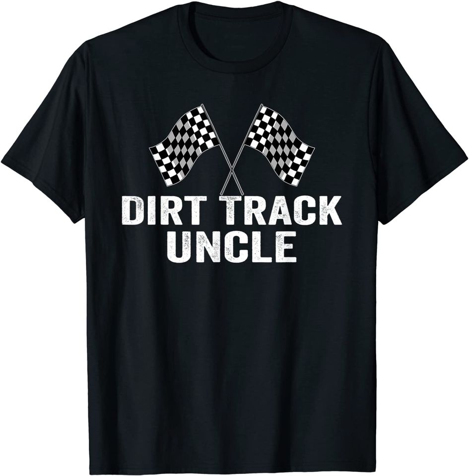 Dirt Track Uncle Vintage For Racing Party T-Shirt