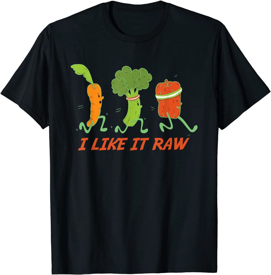 I Like It Raw Vegetable Plant Vegan Diet T-Shirt