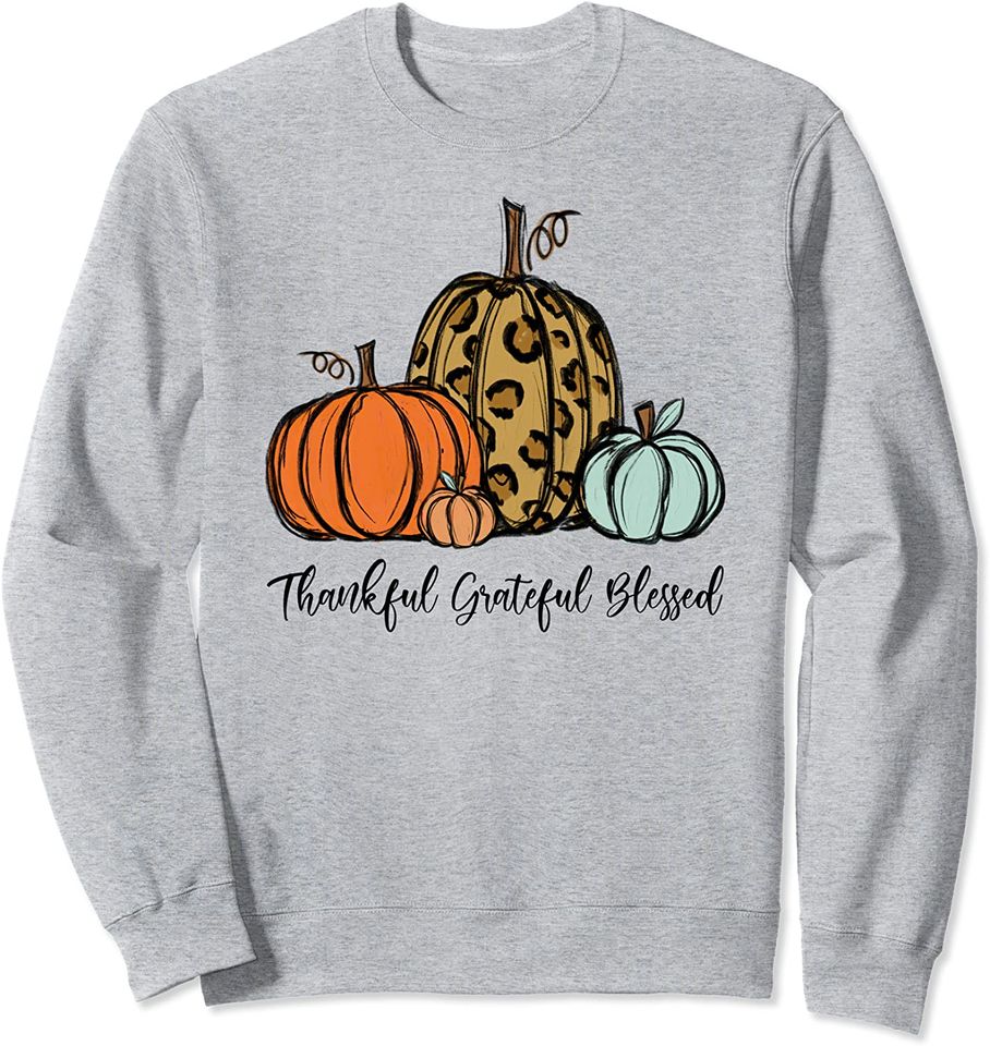 Pumpkin Leopard Thankful Grateful Blessed Fall Season Sweatshirt