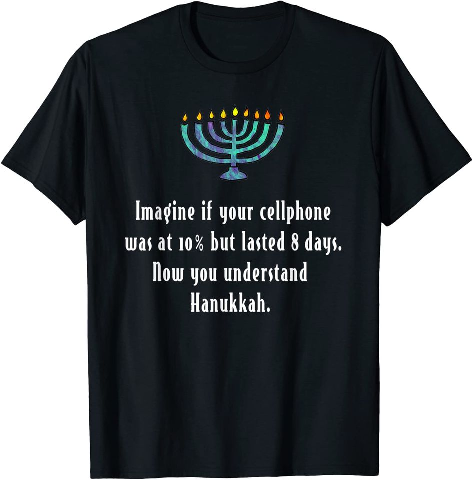 Funny Sarcastic Hanukkah Chanukah Cellphone Quote Gift Shirt T-Shirt