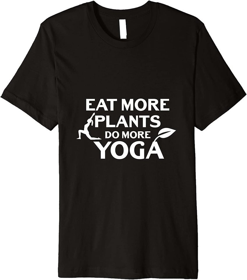 Eat More Plants Do More Yoga Vegan Vegetarian Premium T-Shirt