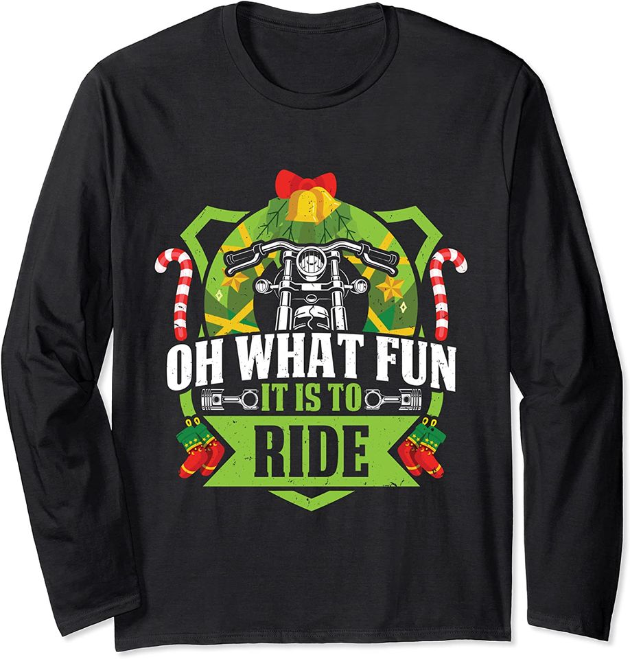 Motorcycle Biker Oh What Fun It Is To Ride Christmas Long Sleeve