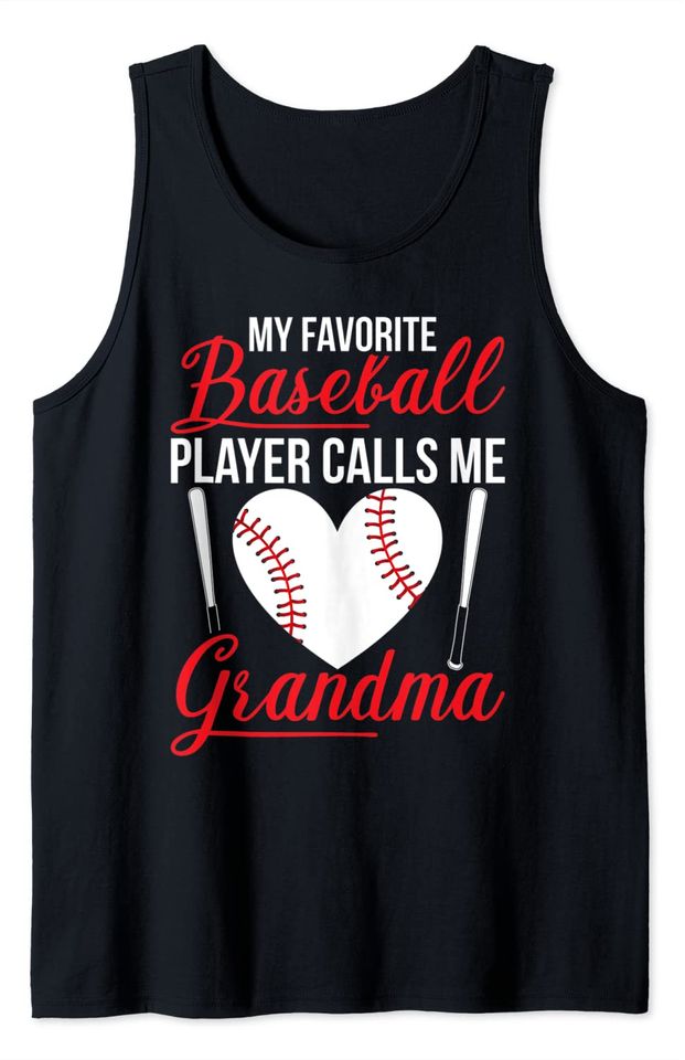 My Favorite Baseball Player Calls Me Grandma Baseball Tank Top