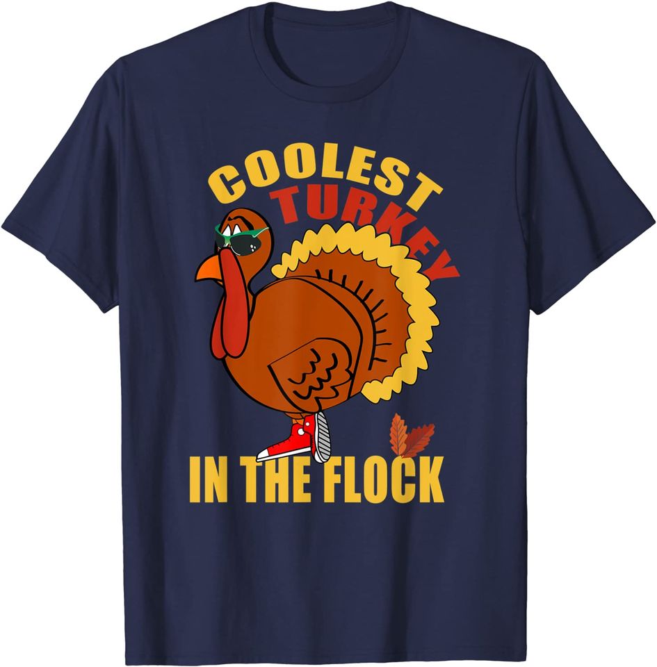 Coolest Turkey In The Flock Thanksgiving T-Shirt