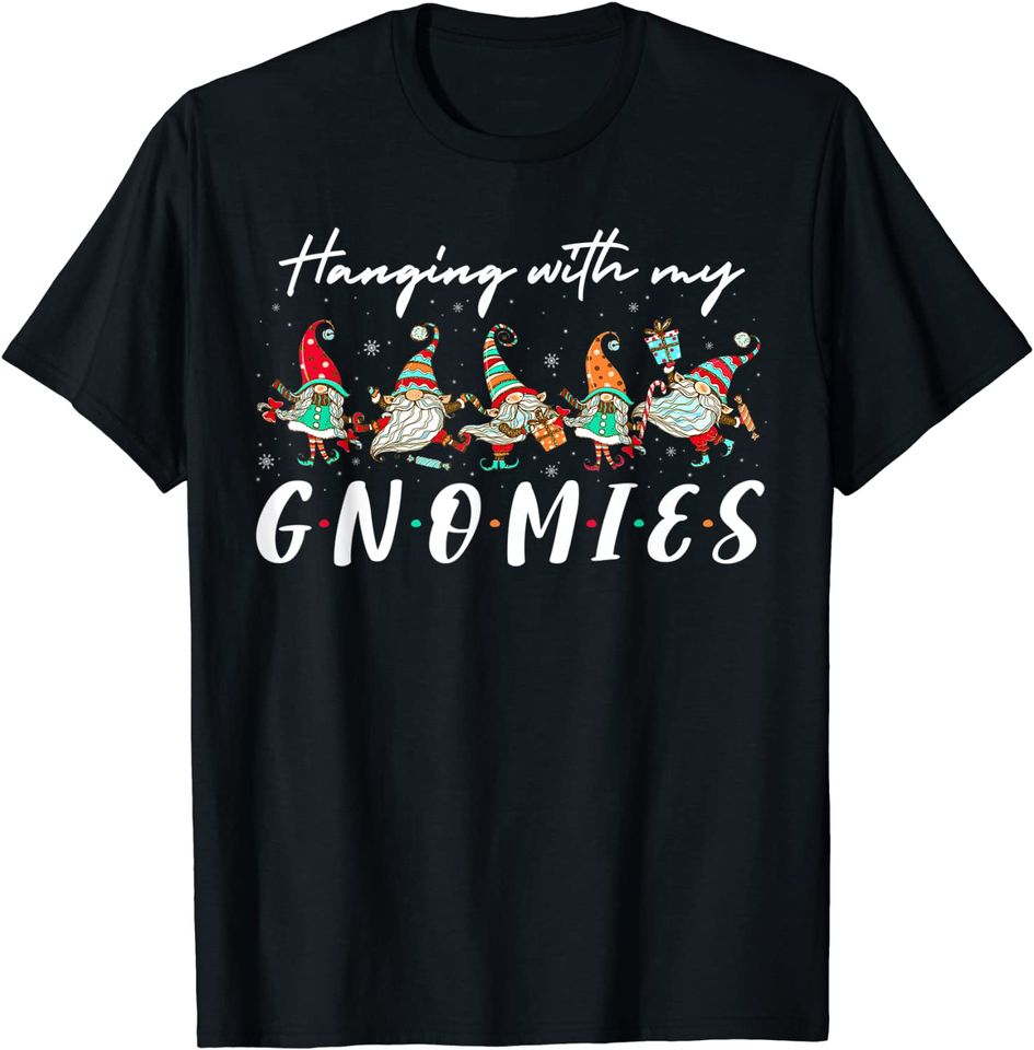 Hanging With My Gnomies Christmas Friends Family Group T-Shirt