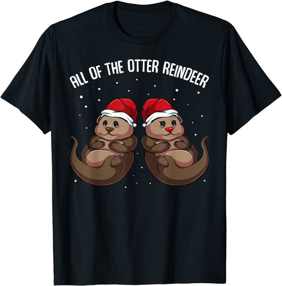 All Of The Otter Reindeer Sea Animal Christmas Winter Water T-Shirt