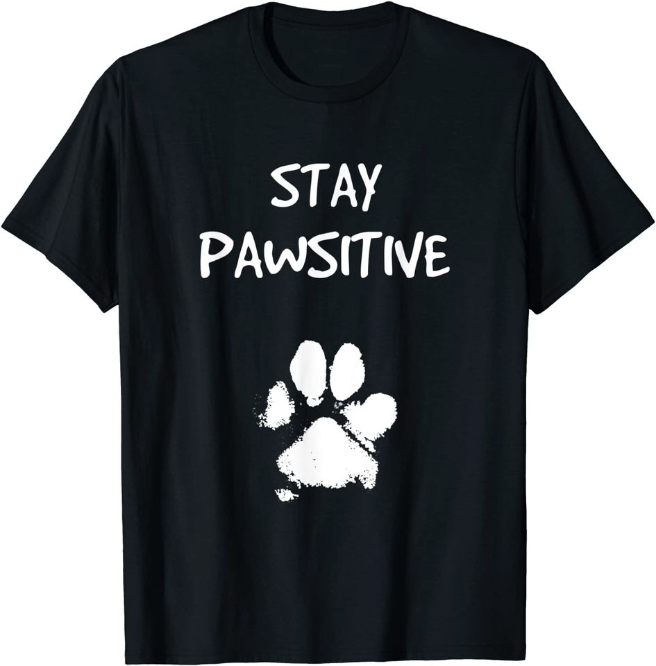 Dog Paw Print Vet Stay Positive Dog Pun Optimistic T-Shirt
