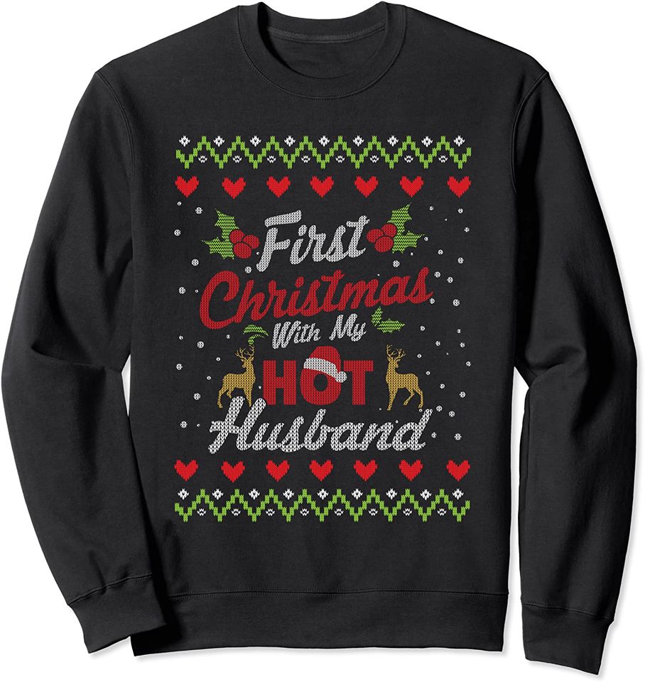 First Christmas With My Hot Husband Married Matching Couple Sweatshirt
