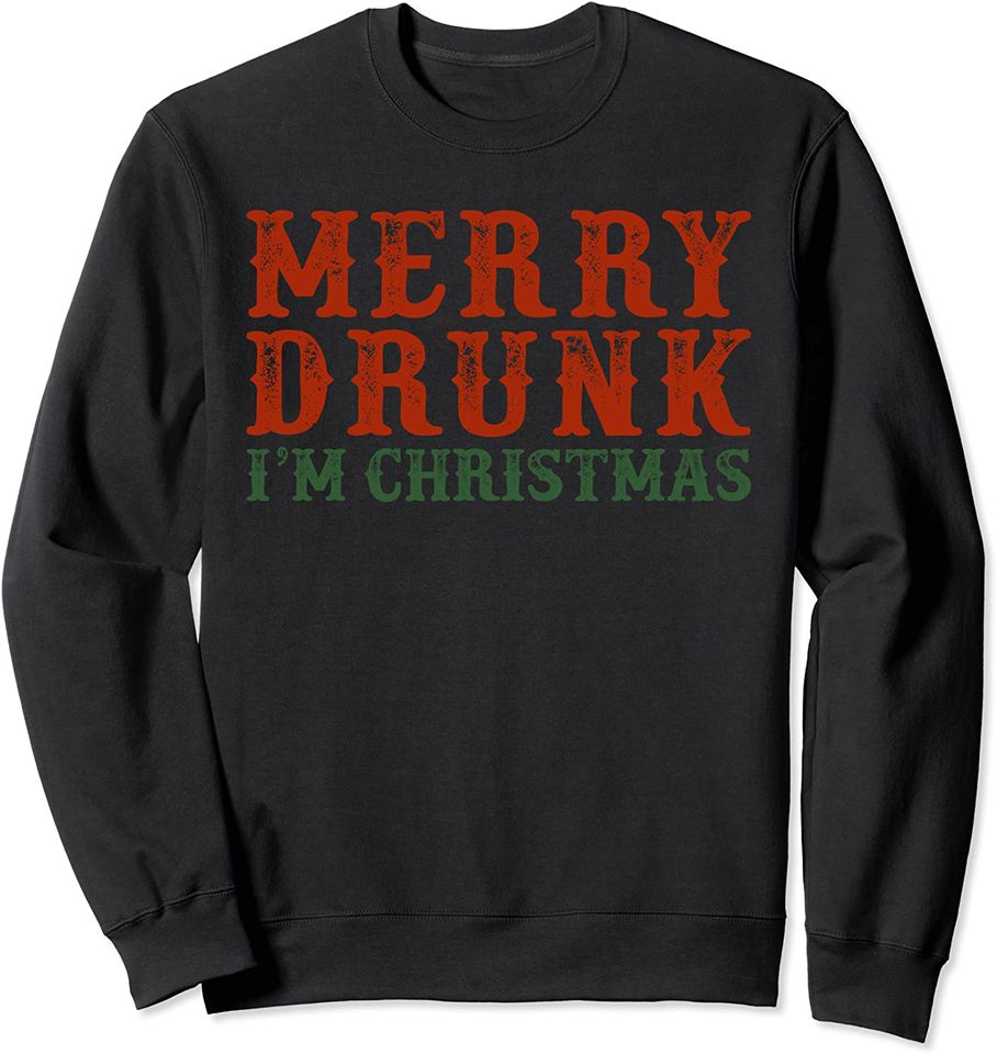 Merry Drunk I'm Christmas Sweatshirt