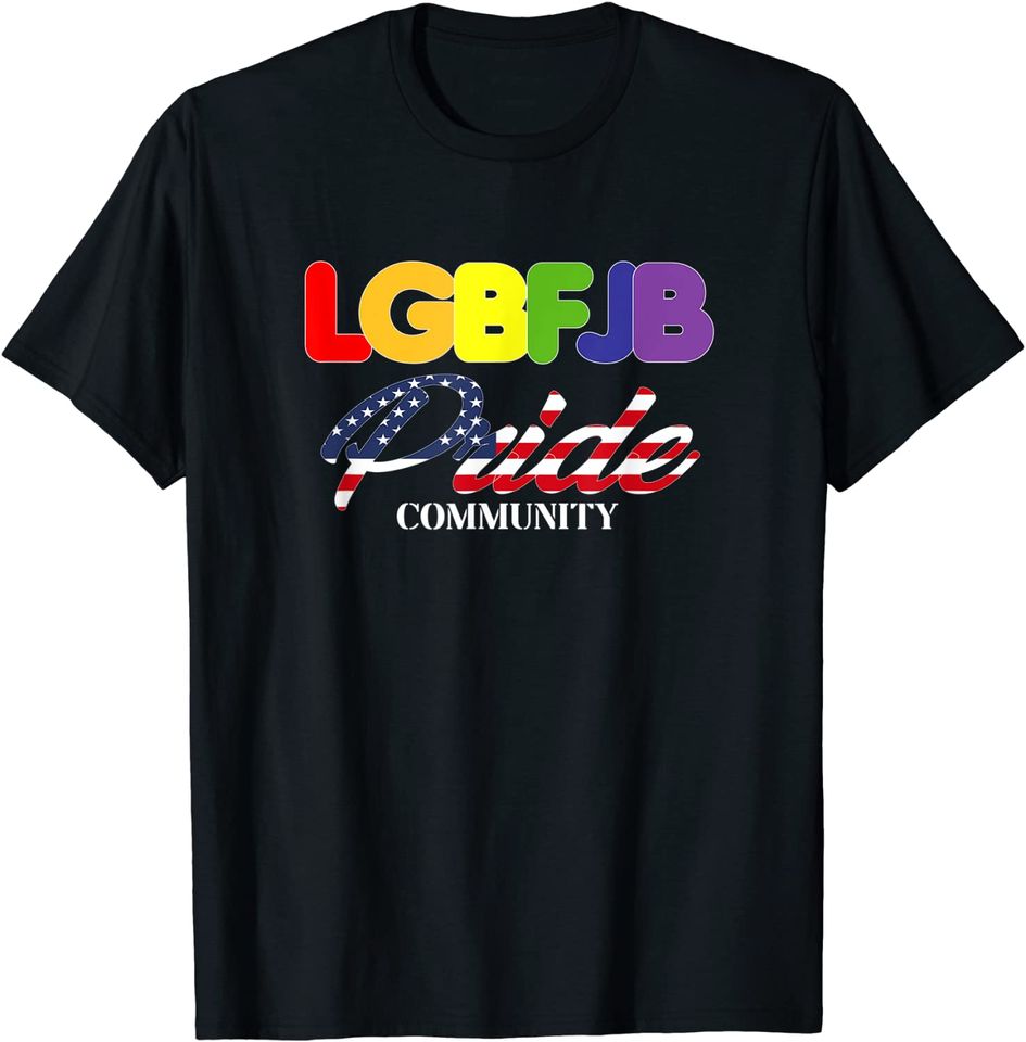 Proud Member Identify As LGBFJB Community Pride FLAG Funny T-Shirt