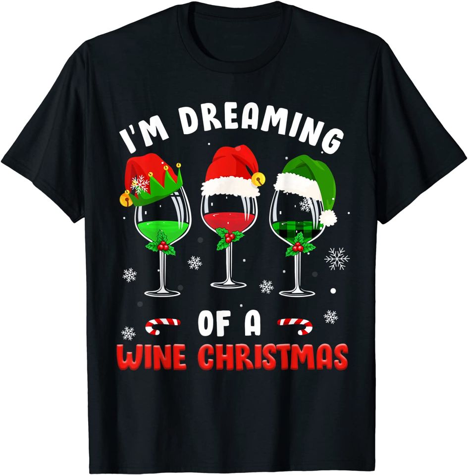 I'm Dreaming Of Wine Christmas Wine Drinking Xmas T-Shirt
