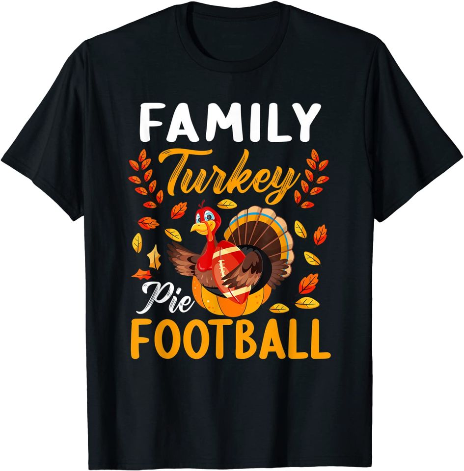Family Thanksgiving Pie Football Cartoon Turkey Autumn T-Shirt