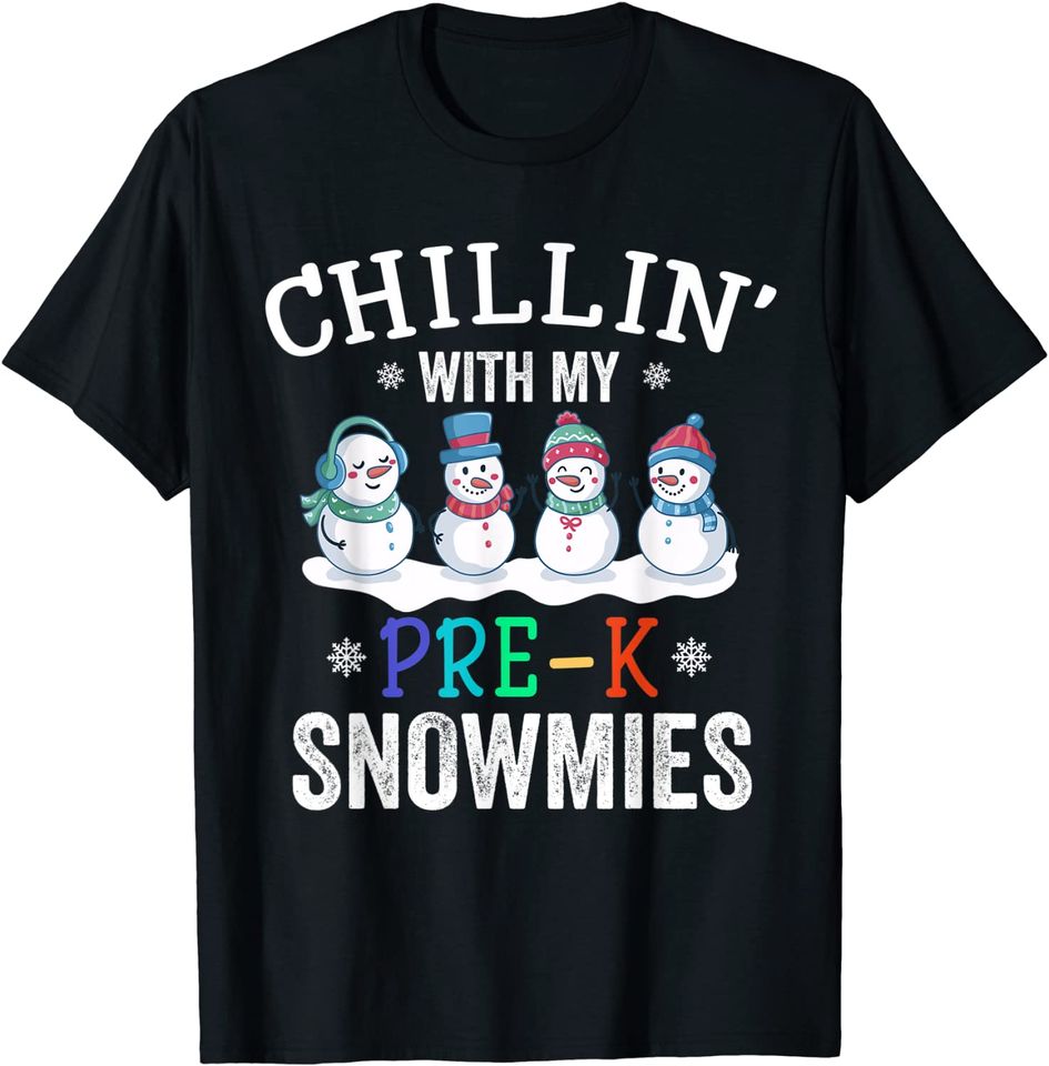 Chillin With My PreK Grade Snowmies Teacher Christmas T-Shirt