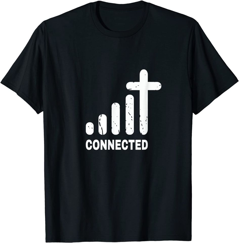 Connected - Funny Christian Jesus Christ Bible Church Peace T-Shirt
