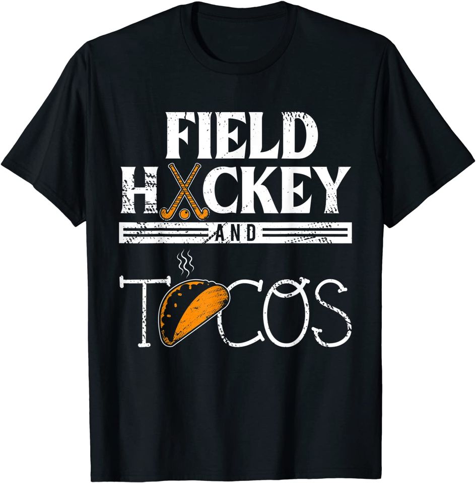 Tacos And Field Hockey Field Hockey Player T-Shirt