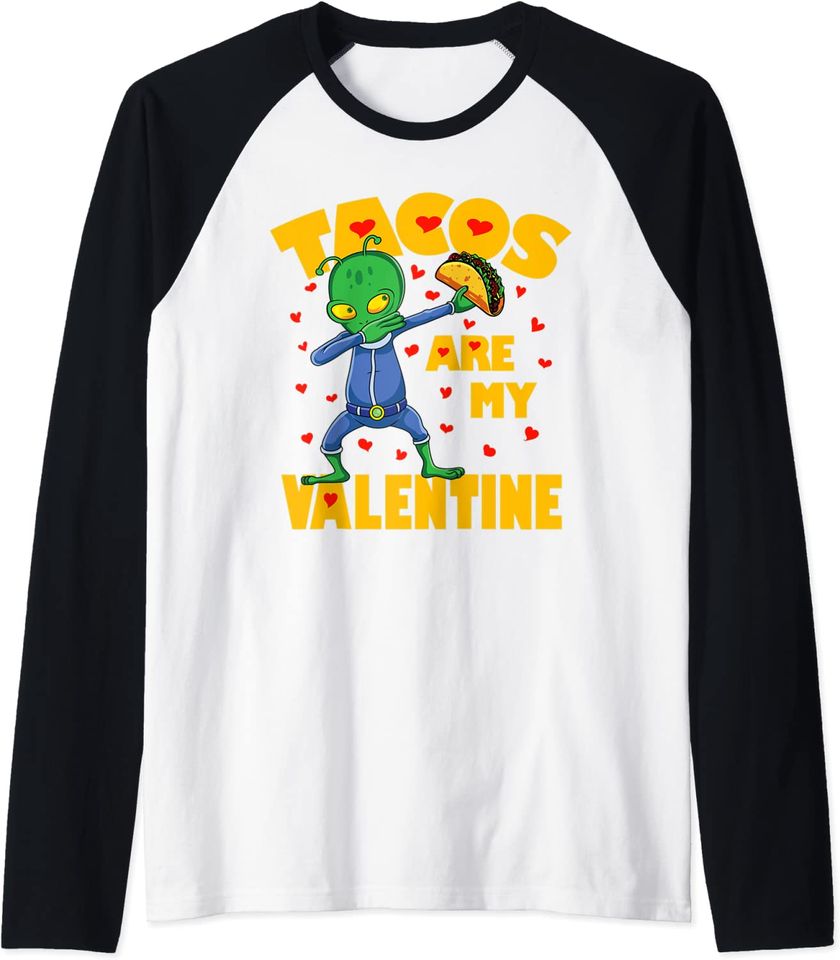 Tacos Are My Valentine Dabbing Alien Valentines Day Gift Raglan Baseball Tee