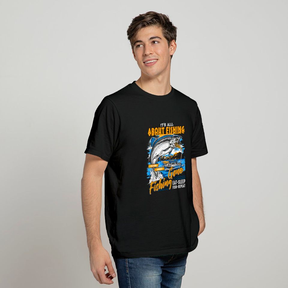 Men's T-Shirt It's All About Fishing - Eat Sleep Fish Repeat
