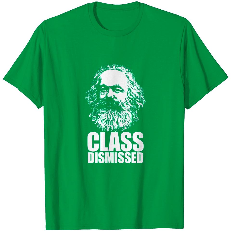 CLASS DISMISSED Karl Marx Funny Communist Meme Gift T-Shirt