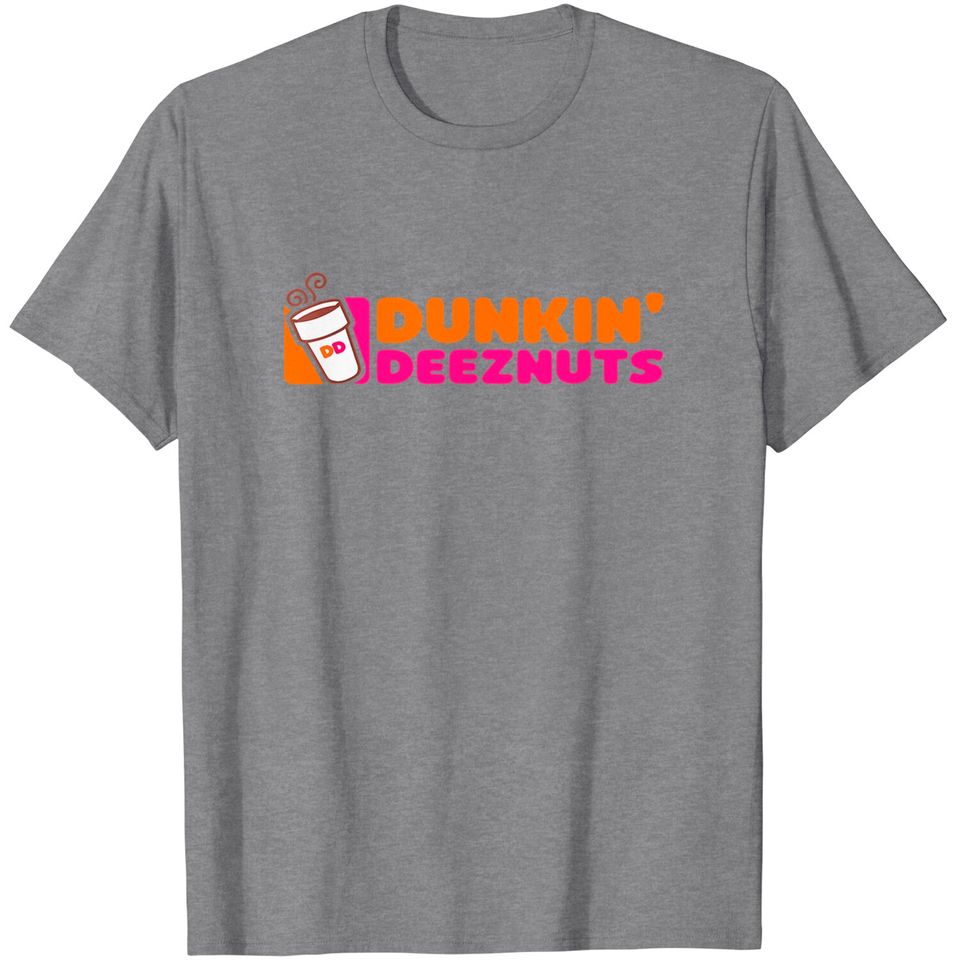 Dunkin Deez Nuts T Shirt