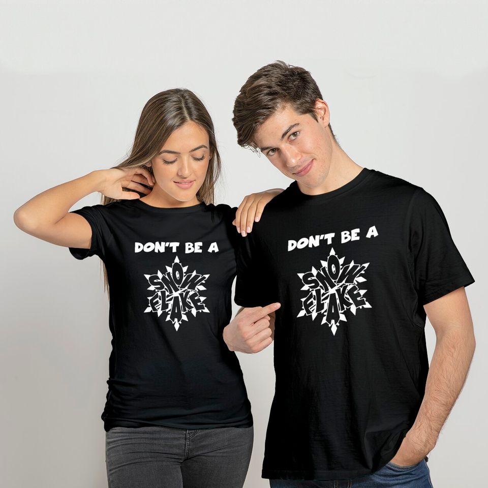 Don't Be A Snowflake Funny Liberal Shirt