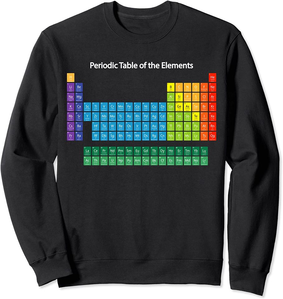 Periodic Table Sweatshirt Periodic Table Of The Elements Science Nerd