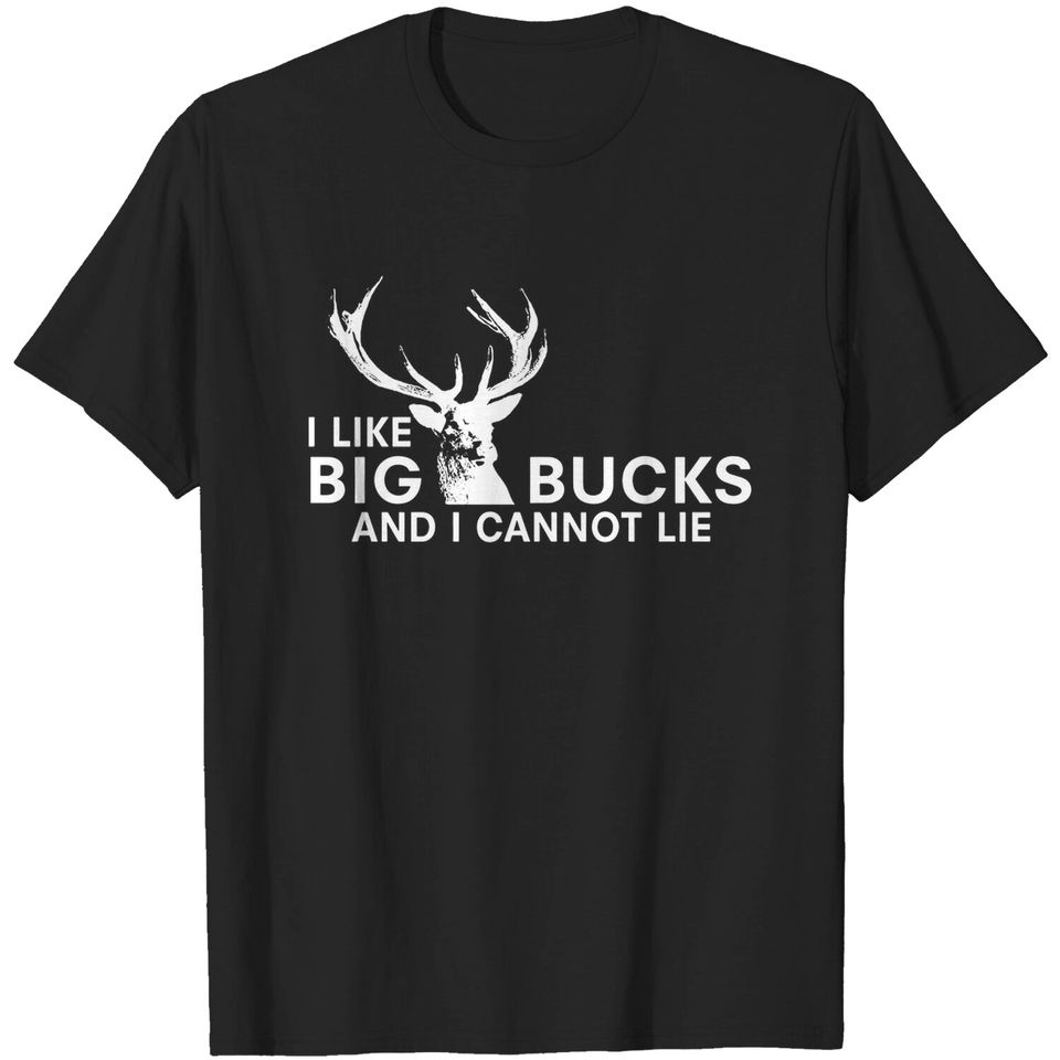 Mens I Like Big Bucks and I Cannot Lie Funny Deer Hunting Humor T Shirts for Men