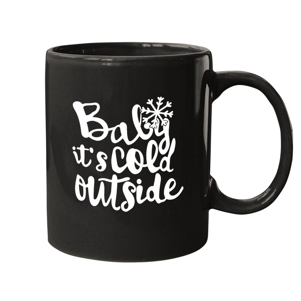Baby It's Cold Outside Mugs