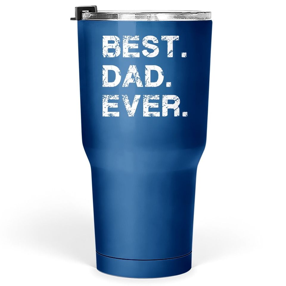 Feelin Good Tumblers 30 oz Best Dad Ever Gift For Dad For Dad Husband Funny Tumbler 30 Oz