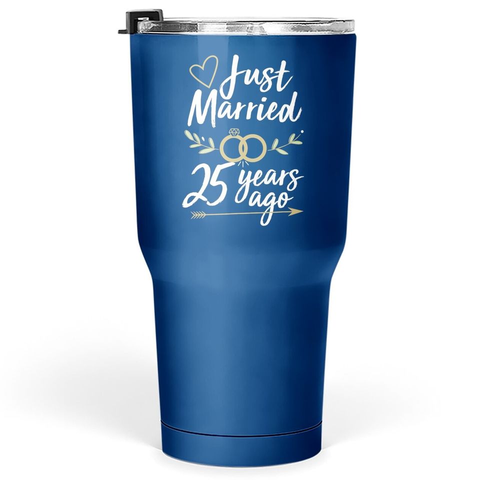 Just Married 25 Years Ago 25th Wedding Anniversary Tumbler 30 Oz
