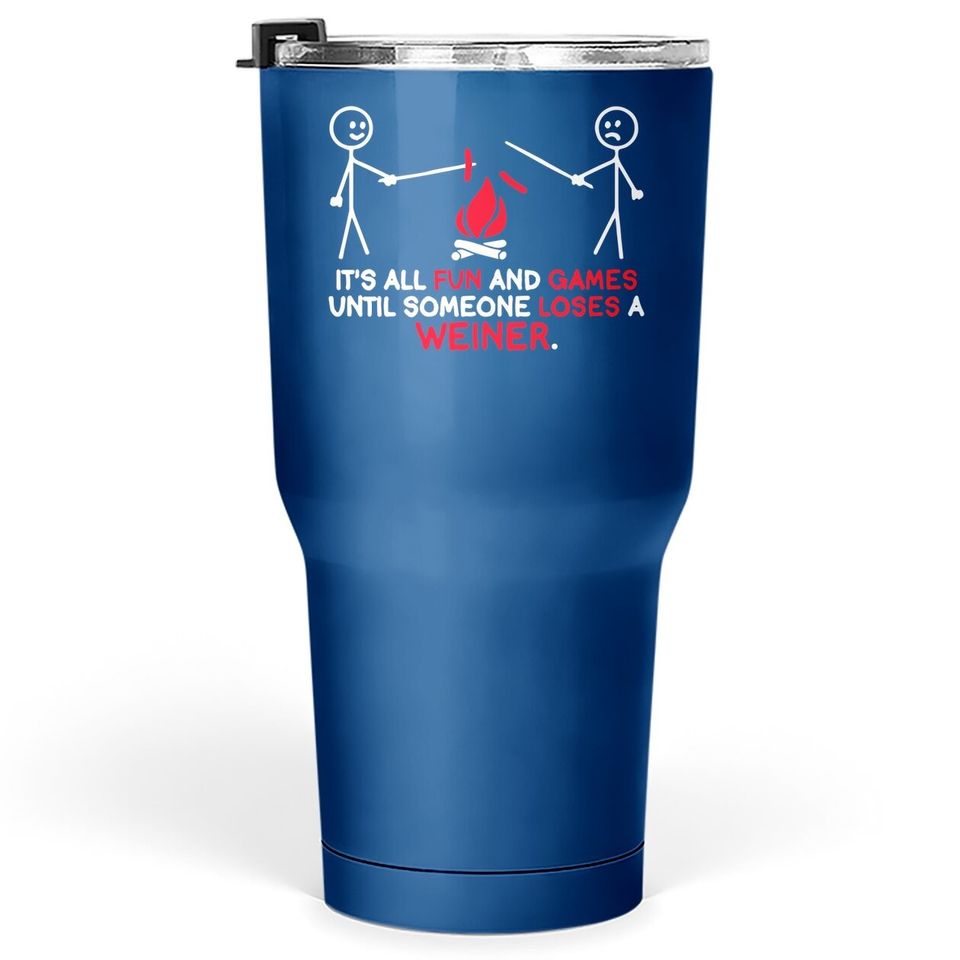 All Fun And Games Until Funny Novelty Graphic Sarcastic Funny Tumbler 30 Oz