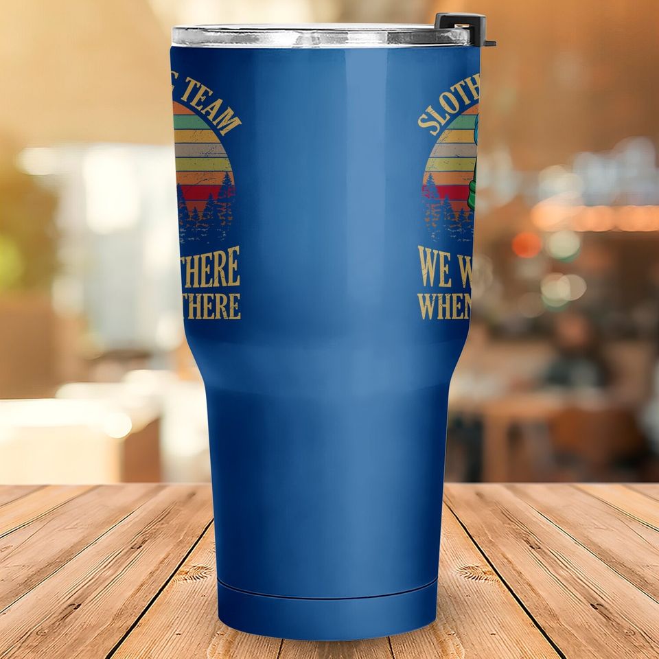 Sloth Hiking Team We Will Get There When We Get There Tumbler 30 Oz Tumbler 30 Oz