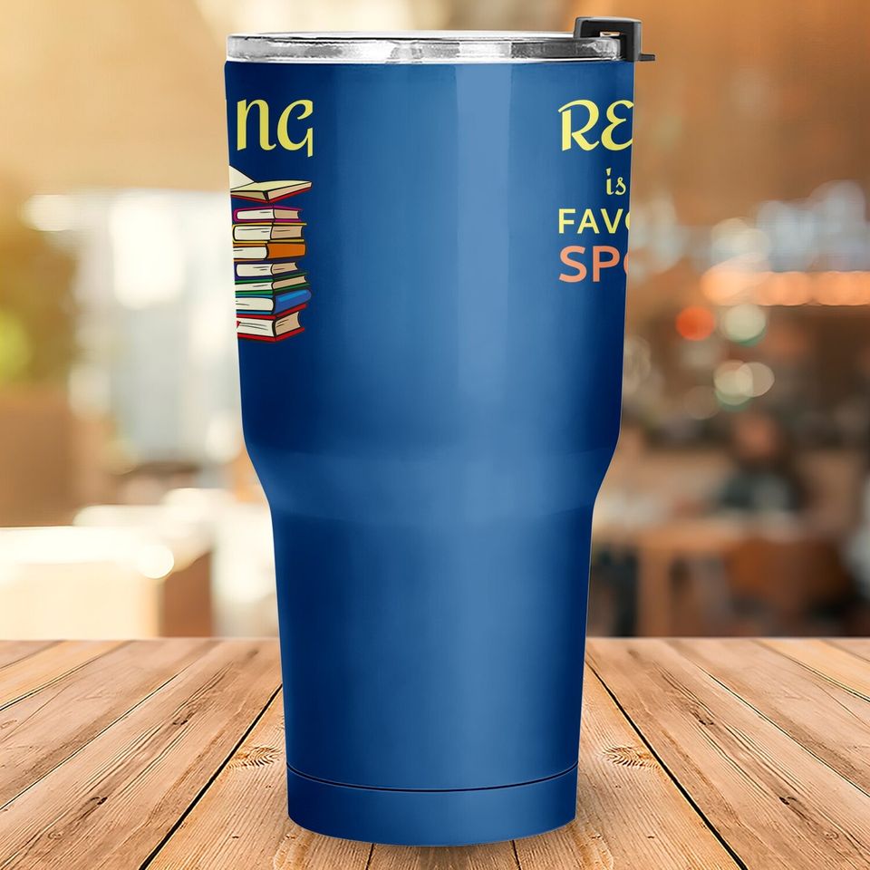 Funny Tumbler 30 Oz Reading Is My Favorite Sport For Book Lovers