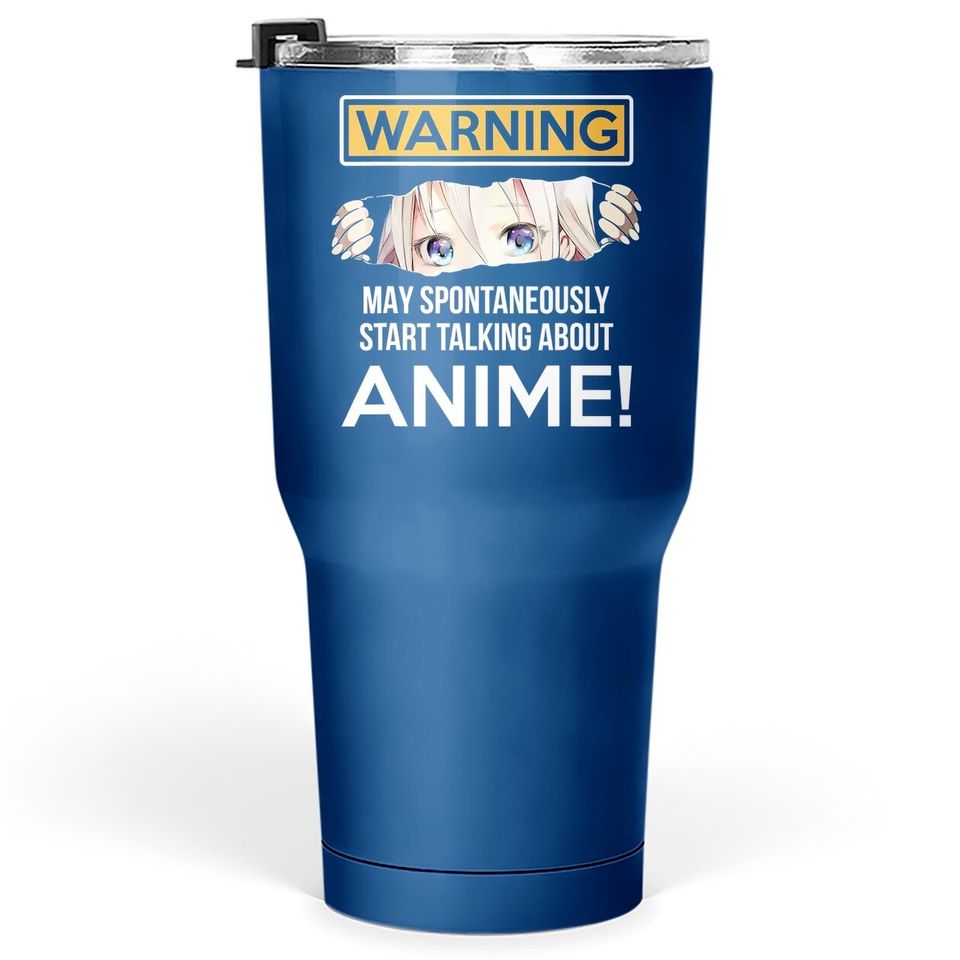 Warning May Spontaneously Talk About Anime Funny Manga Girl Tumbler 30 Oz