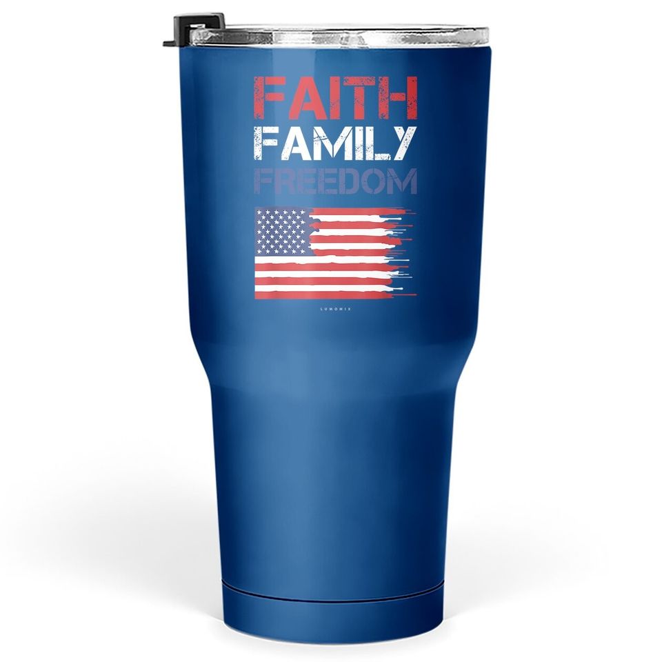 Faith Family Freedom - Patriotic Usa Tumblers 30 oz - American Gift Tumbler 30 Oz
