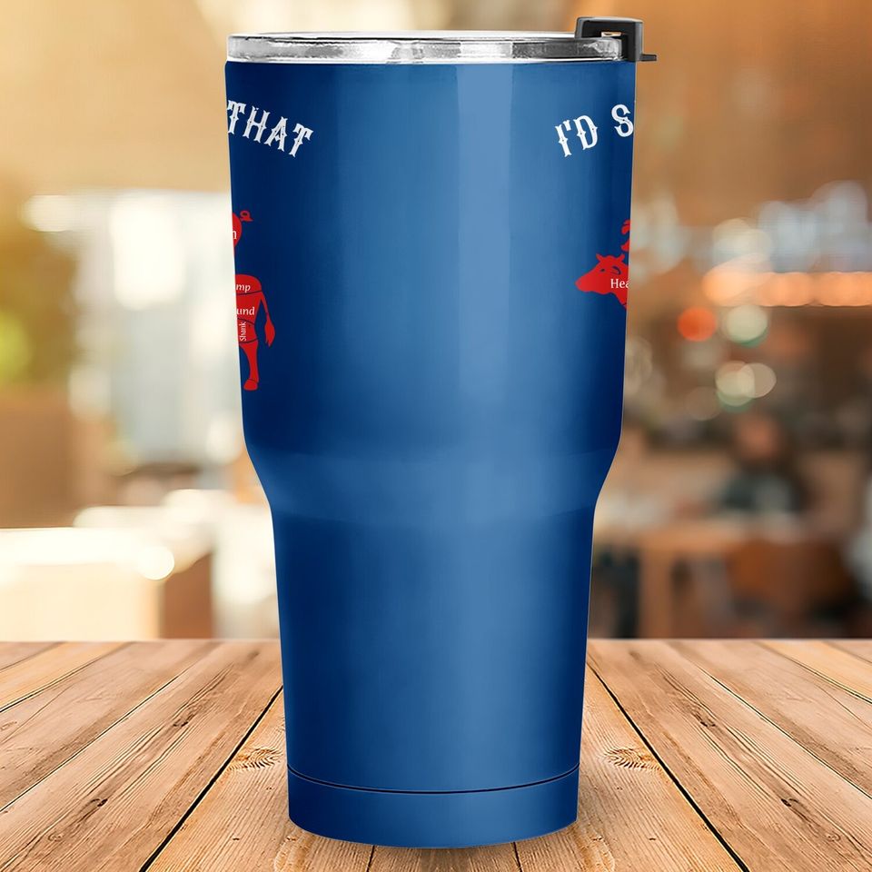 I'd Smoke That Barbecue Grilling Bbq Smoker Gift For Dad Tumbler 30 Oz