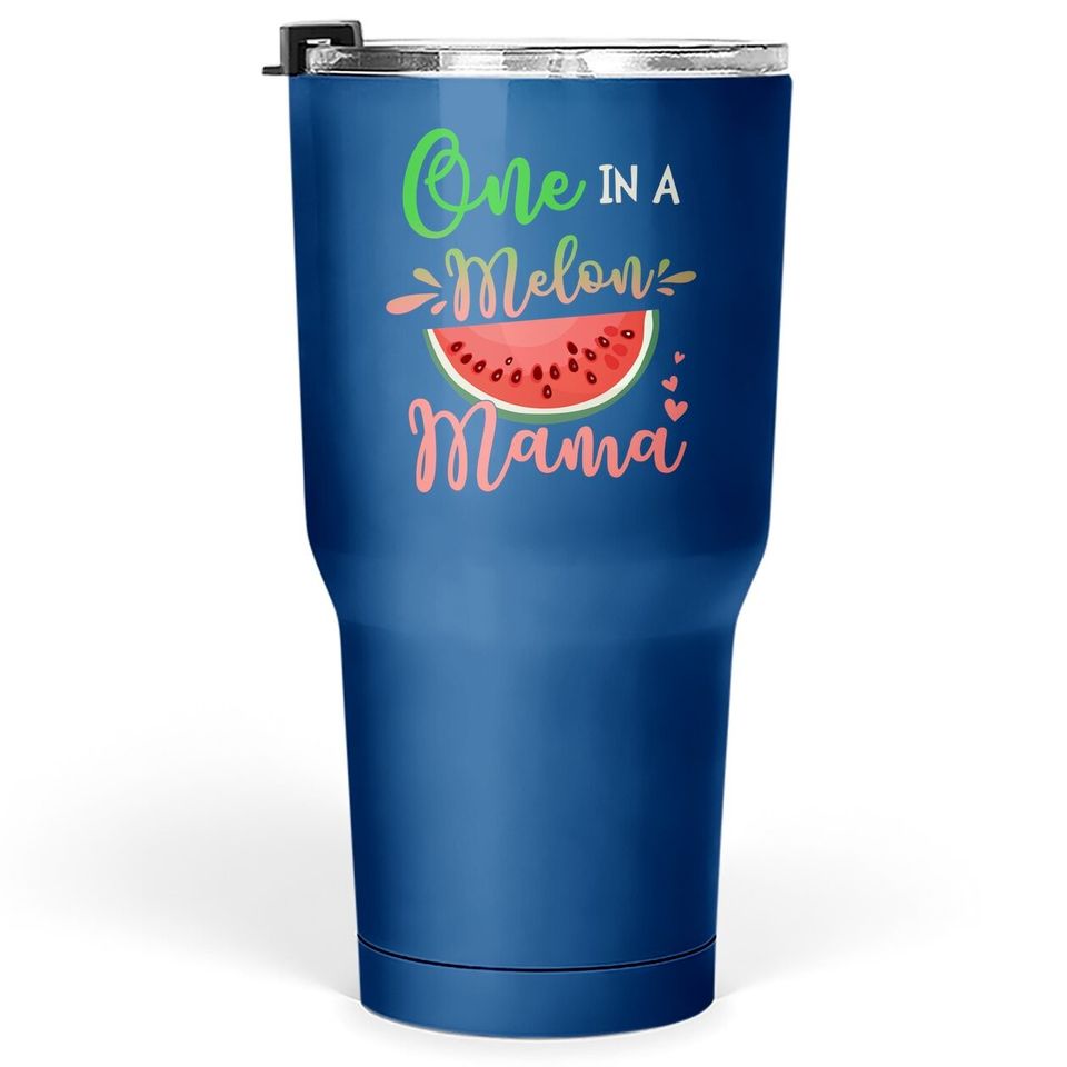 Family One In A Melon Mama Birthday Party Matching Family Tumbler 30 Oz