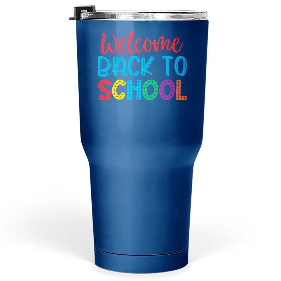 Welcome Back To School Tumbler 30 Oz