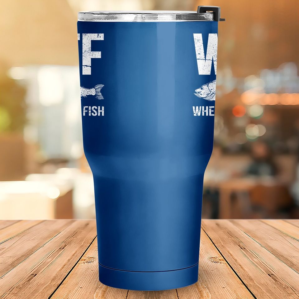 Wtf Where's The Fish Tumbler 30 Oz