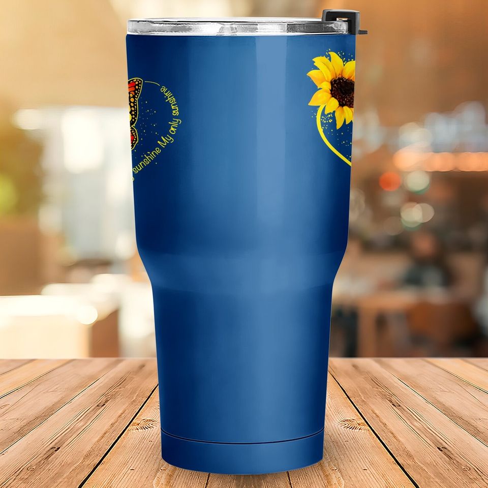 Butterfly You Are My Sunshine My Only Sunshine Sunflower Tumbler 30 Oz