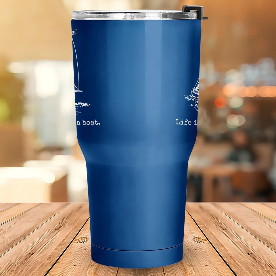 Life Is Better On A Boat Sailboat Sketch Cool Sailing Tumbler 30 Oz