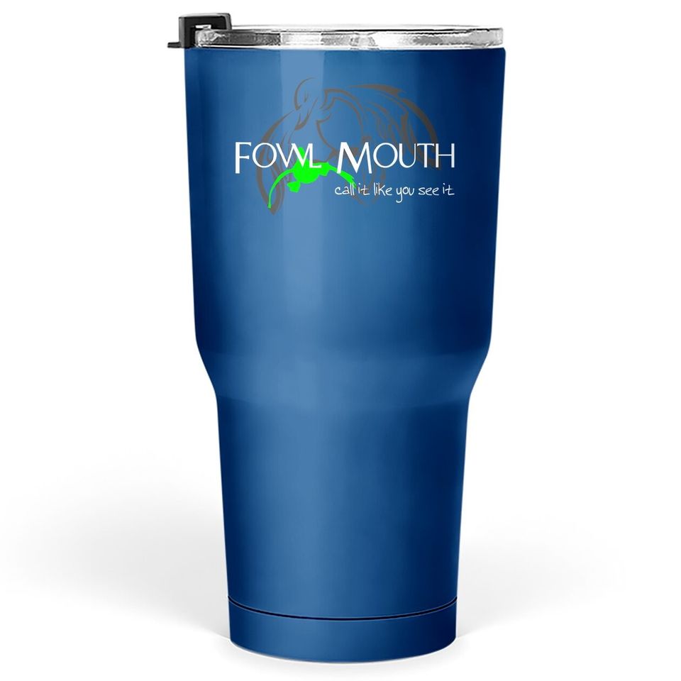 Fowl Mouth Duck Hunting Tumbler 30 Oz